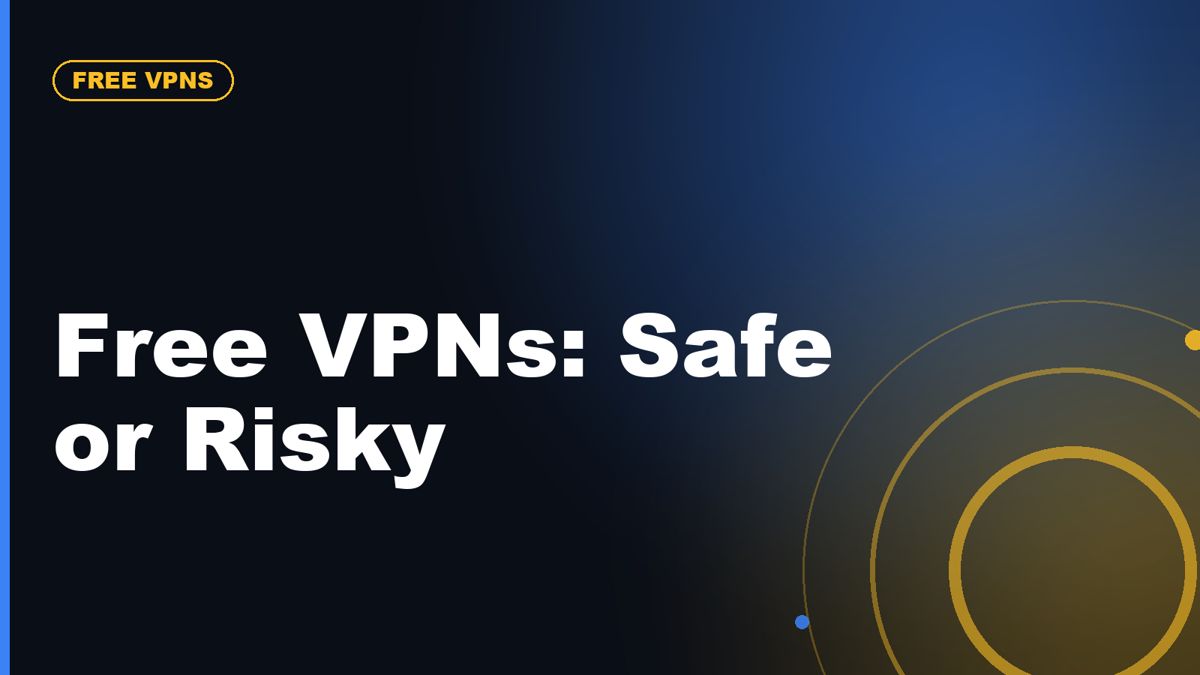 Free VPNs in 2026: Which Ones Are Safe and Which Ones Should You Avoid?