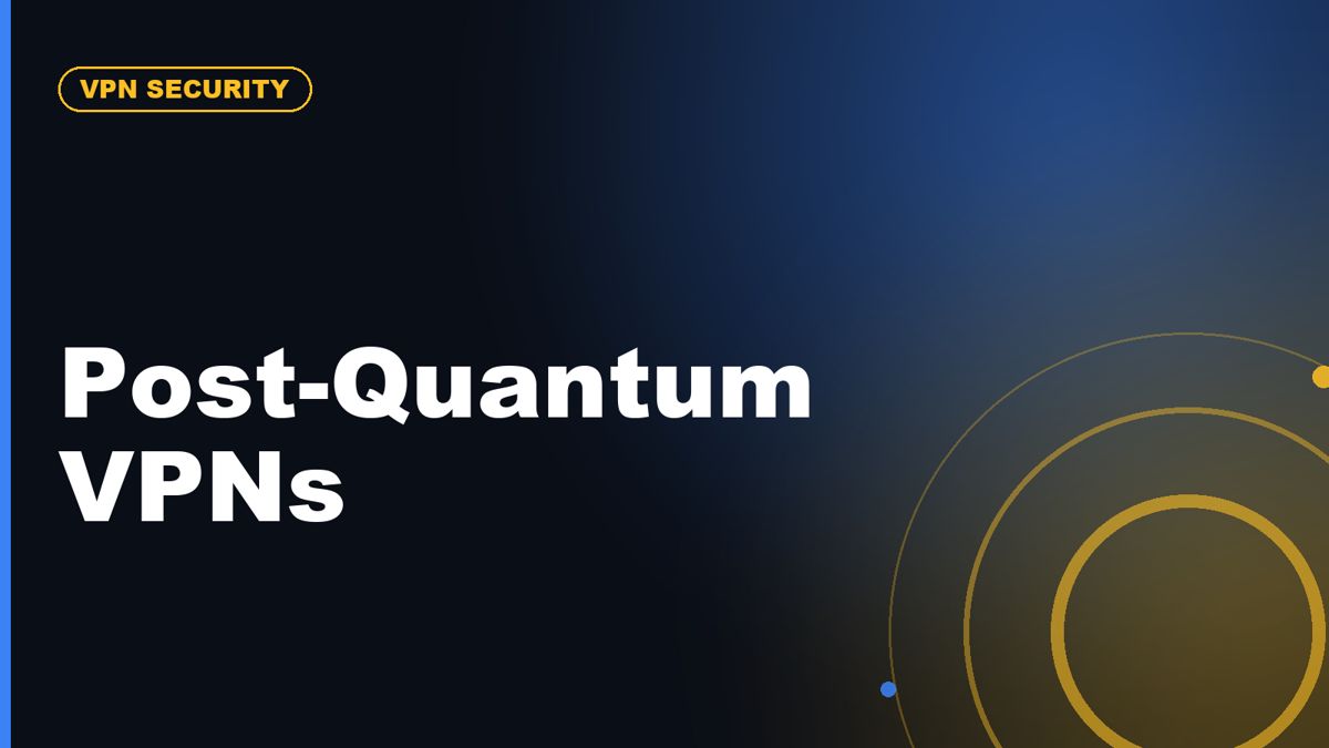 Post-Quantum VPN Encryption: What It Means and Which Providers Are Moving First