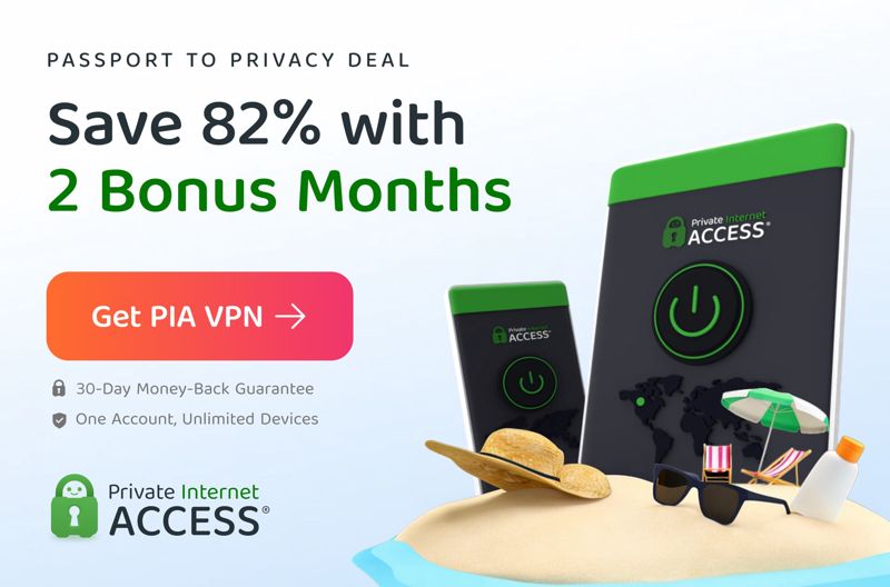 PIA's Summer 2026 Deal: 82% Off Plus 2 Bonus Months for Travel Privacy