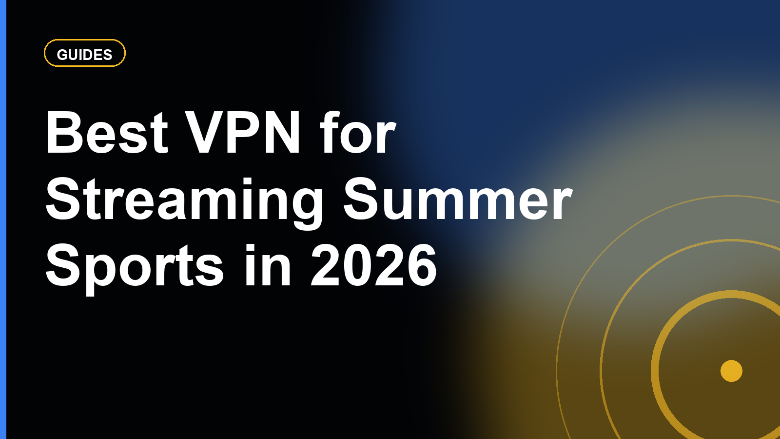 Best VPN for Streaming Summer Sports in 2026: Wimbledon, UFC 329, Tour de France