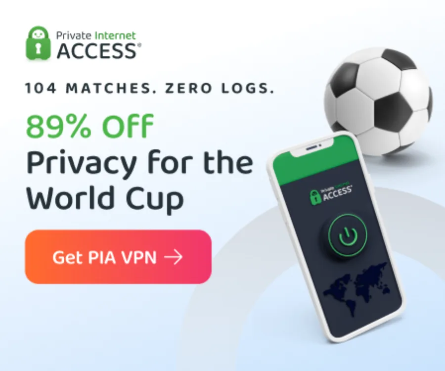 104 Matches, Zero Logs: Private Internet Access Cuts Its Long-Term Plan by 89% for the World Cup